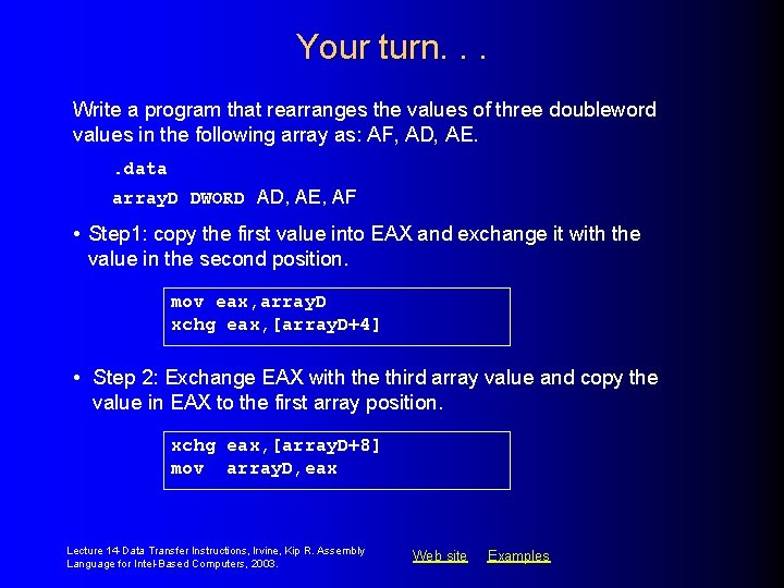 Your turn. . . Write a program that rearranges the values of three doubleword