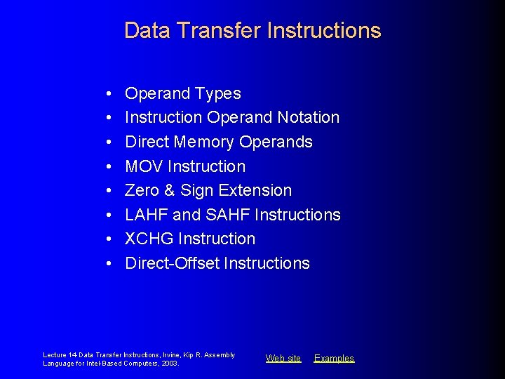 Data Transfer Instructions • • Operand Types Instruction Operand Notation Direct Memory Operands MOV