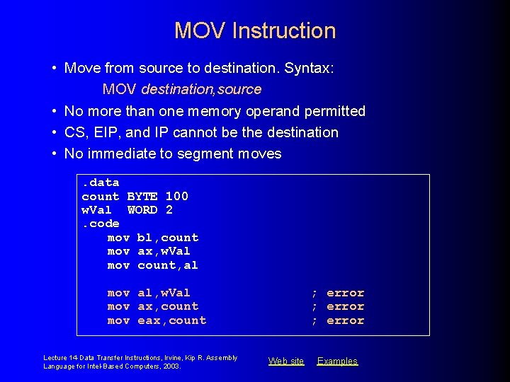 MOV Instruction • Move from source to destination. Syntax: MOV destination, source • No