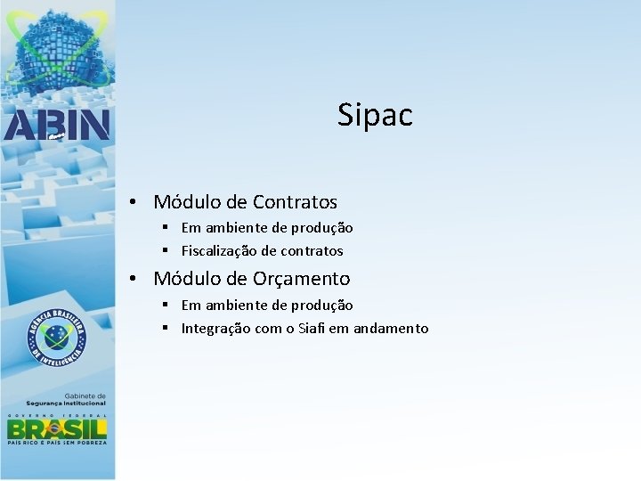 Sipac • Módulo de Contratos § Em ambiente de produção § Fiscalização de contratos