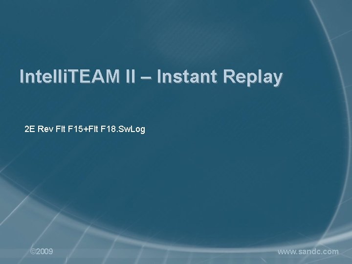 Intelli. TEAM II – Instant Replay 2 E Rev Flt F 15+Flt F 18.