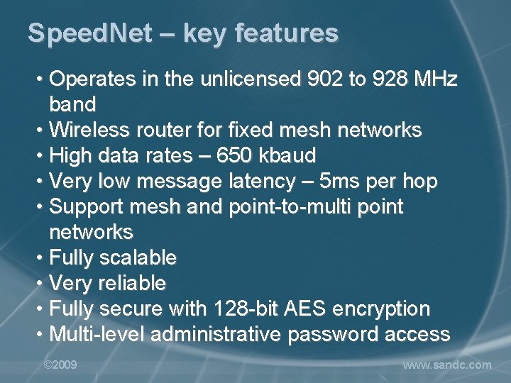 Speed. Net – key features • Operates in the unlicensed 902 to 928 MHz