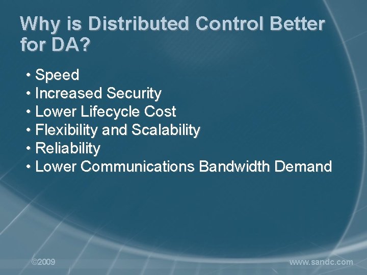 Why is Distributed Control Better for DA? • Speed • Increased Security • Lower