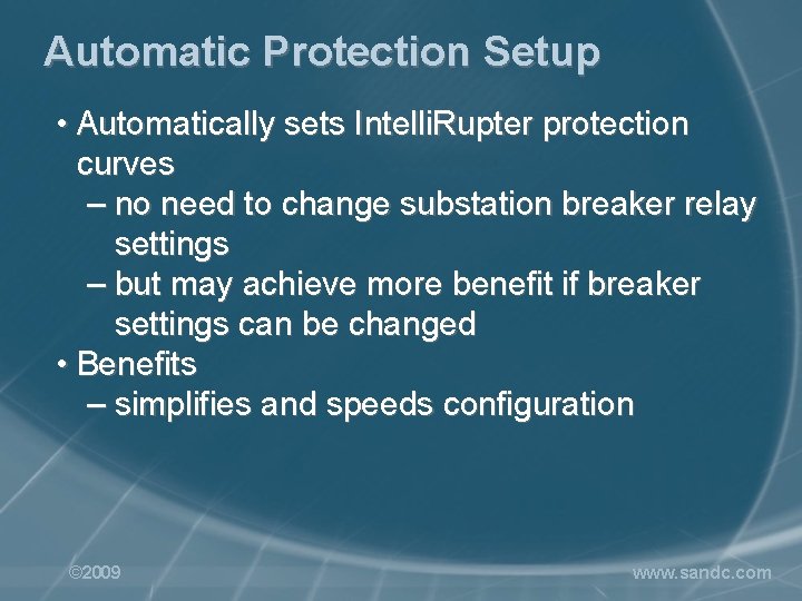 Automatic Protection Setup • Automatically sets Intelli. Rupter protection curves – no need to