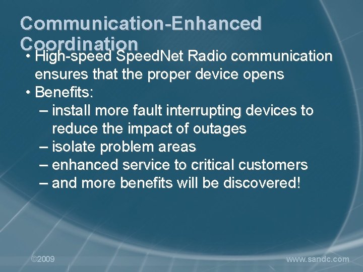 Communication-Enhanced Coordination • High-speed Speed. Net Radio communication ensures that the proper device opens