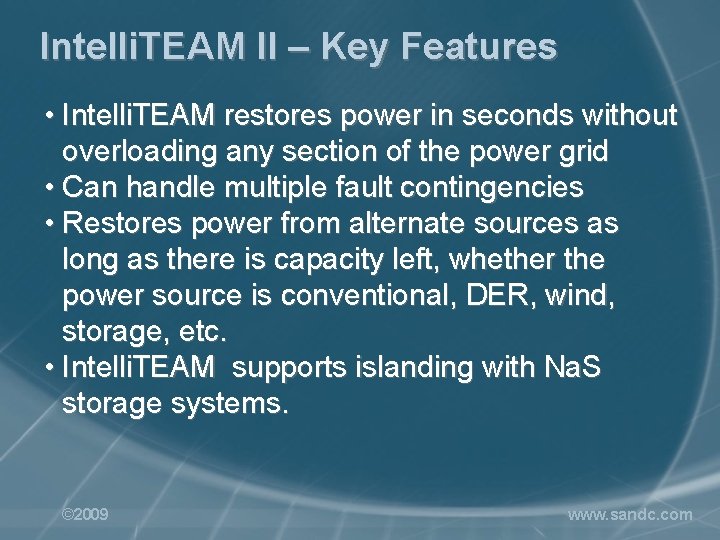 Intelli. TEAM II – Key Features • Intelli. TEAM restores power in seconds without