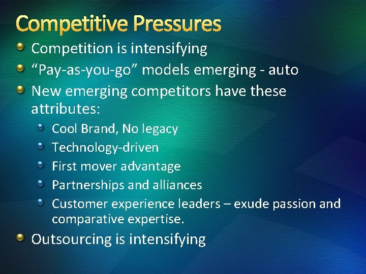 Competitive Pressures Competition is intensifying “Pay-as-you-go” models emerging - auto New emerging competitors have