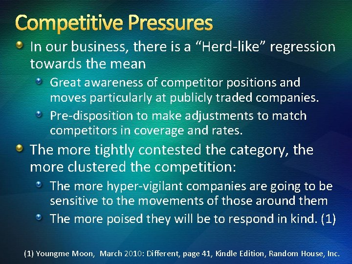 Competitive Pressures In our business, there is a “Herd-like” regression towards the mean Great