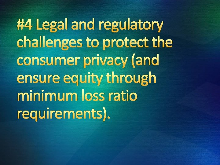 #4 Legal and regulatory challenges to protect the consumer privacy (and ensure equity through