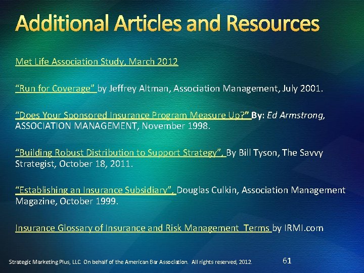 Additional Articles and Resources Met Life Association Study, March 2012 “Run for Coverage” by