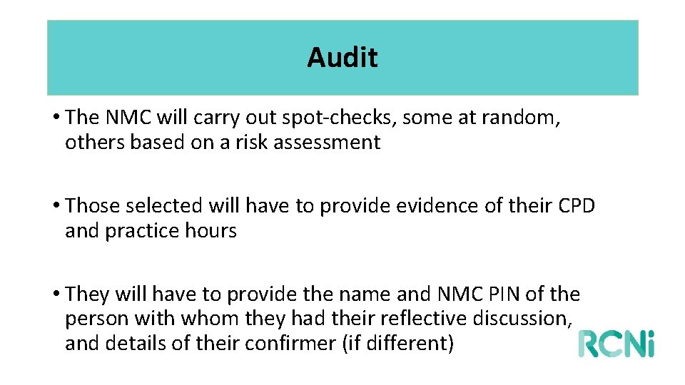 Audit • The NMC will carry out spot-checks, some at random, others based on