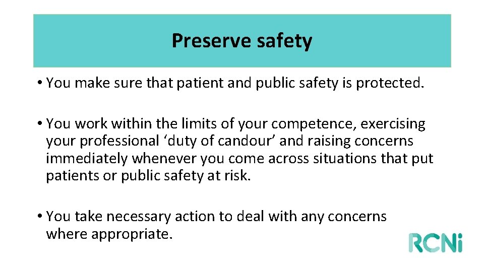 Preserve safety • You make sure that patient and public safety is protected. •