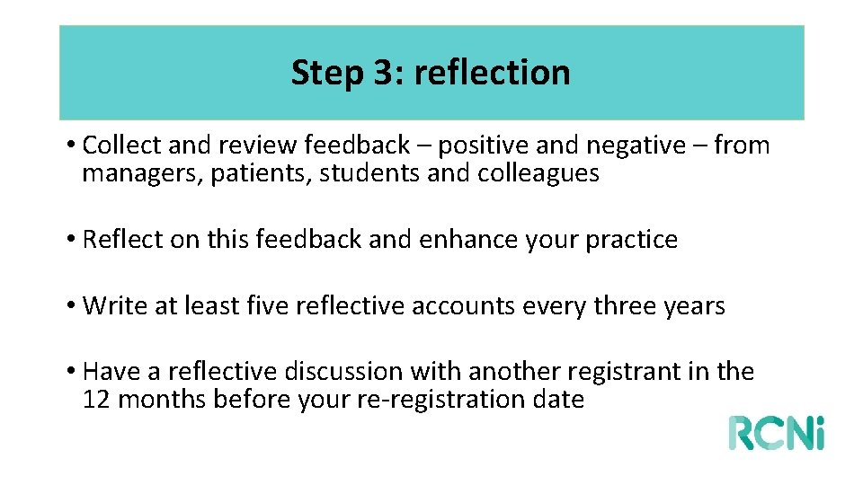 Step 3: reflection • Collect and review feedback – positive and negative – from