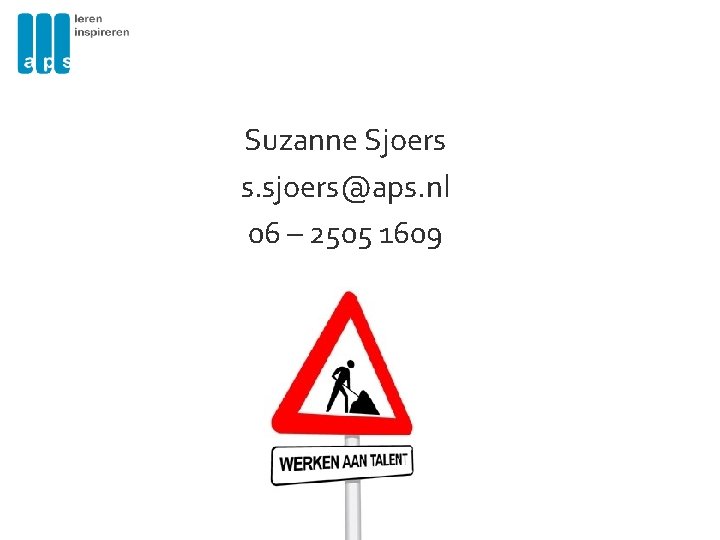 Suzanne Sjoers s. sjoers@aps. nl 06 – 2505 1609 