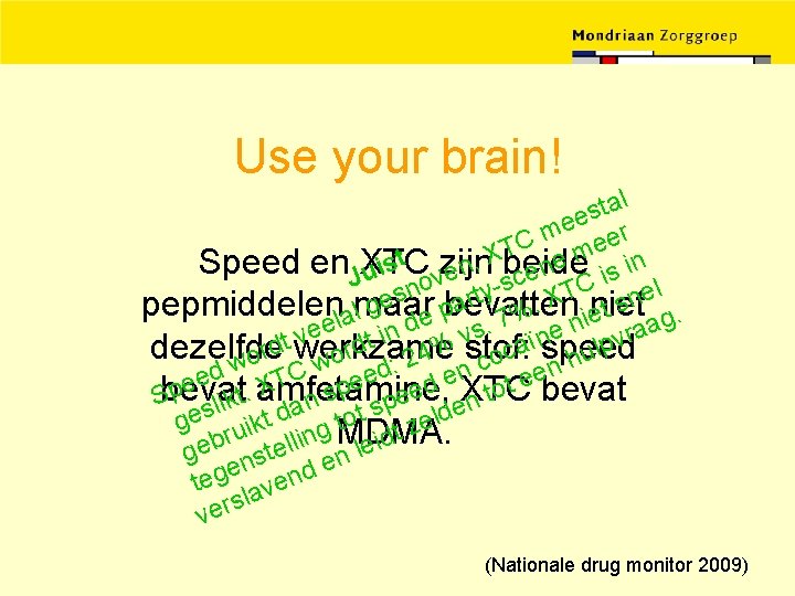 Use your brain! l a t es e m eer C T em X