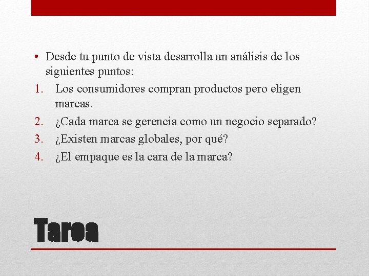  • Desde tu punto de vista desarrolla un análisis de los siguientes puntos: