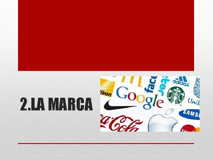 2. LA MARCA 