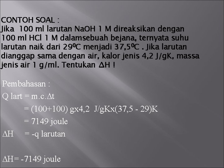 CONTOH SOAL : Jika 100 ml larutan Na. OH 1 M direaksikan dengan 100