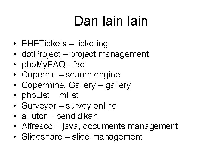 Dan lain • • • PHPTickets – ticketing dot. Project – project management php.