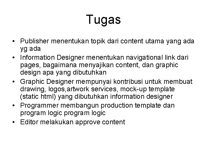 Tugas • Publisher menentukan topik dari content utama yang ada yg ada • Information