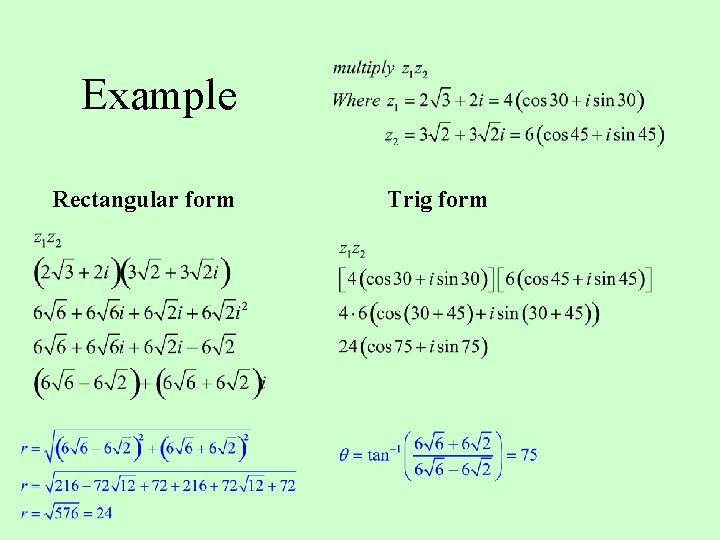 Example Rectangular form Trig form Example Rectangular form Trig form
