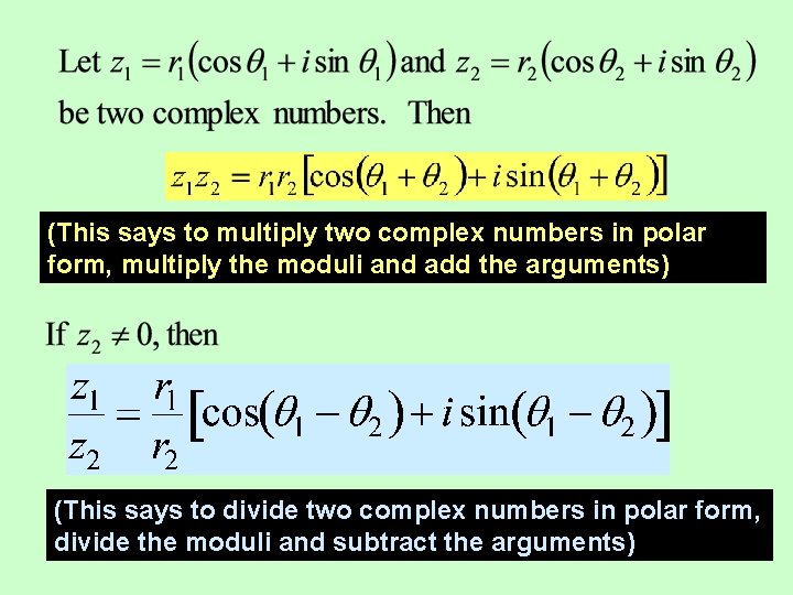 (This says to multiply two complex numbers in polar form, multiply the moduli and (This says to multiply two complex numbers in polar form, multiply the moduli and