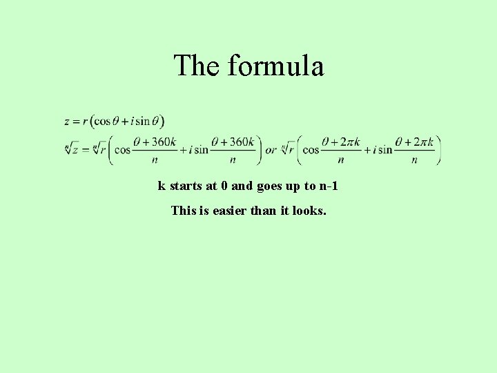 The formula k starts at 0 and goes up to n-1 This is easier The formula k starts at 0 and goes up to n-1 This is easier