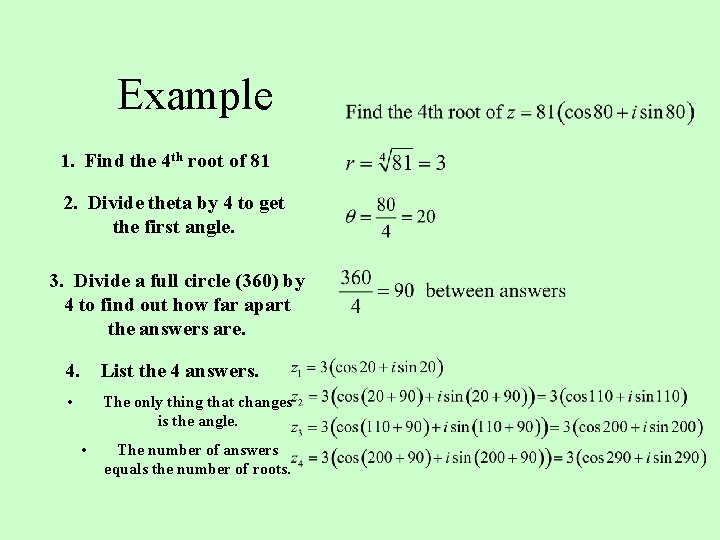 Example 1. Find the 4 th root of 81 2. Divide theta by 4 Example 1. Find the 4 th root of 81 2. Divide theta by 4