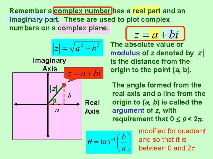 Remember a complex number has a real part and an imaginary part. These are Remember a complex number has a real part and an imaginary part. These are