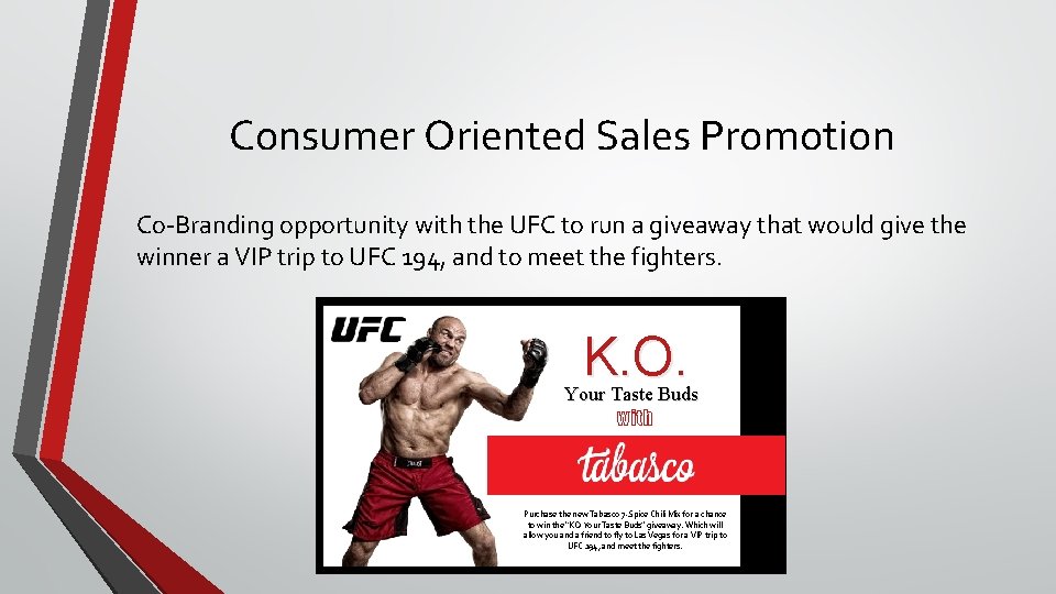 Consumer Oriented Sales Promotion Co-Branding opportunity with the UFC to run a giveaway that