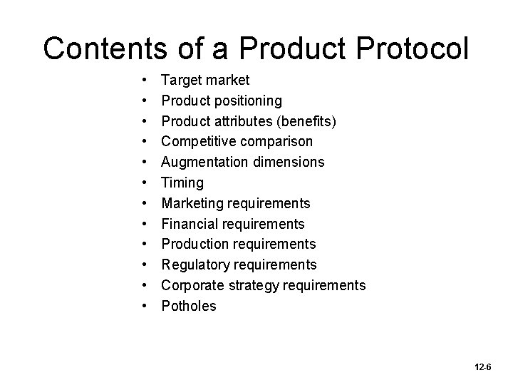 Contents of a Product Protocol • • • Target market Product positioning Product attributes