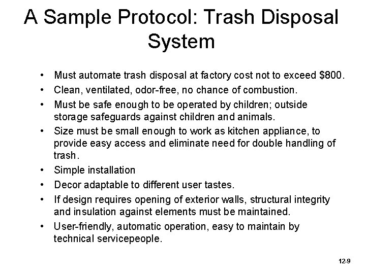 A Sample Protocol: Trash Disposal System • Must automate trash disposal at factory cost