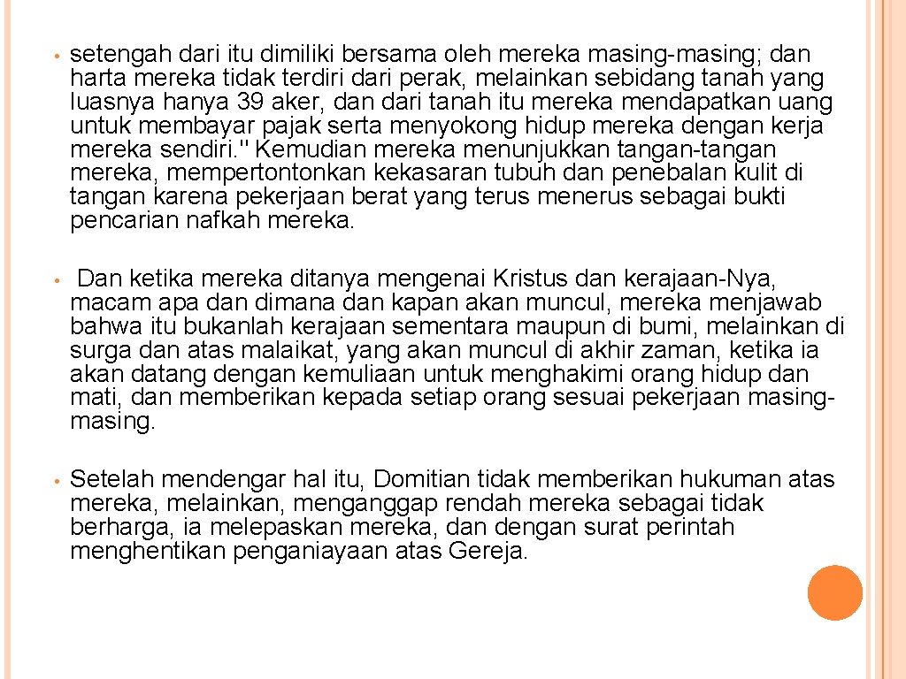  • setengah dari itu dimiliki bersama oleh mereka masing-masing; dan harta mereka tidak