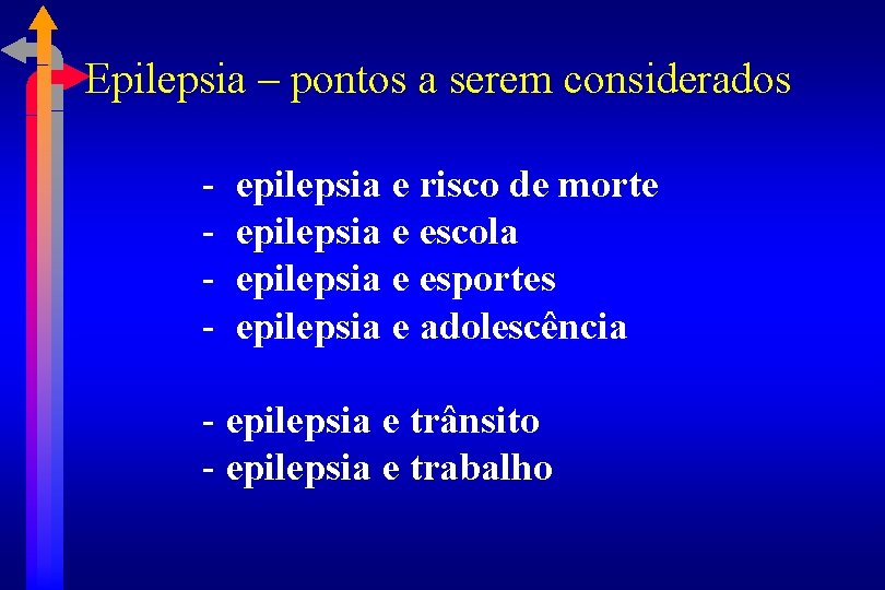 Epilepsia – pontos a serem considerados - epilepsia e risco de morte epilepsia e