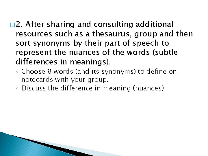 � 2. After sharing and consulting additional resources such as a thesaurus, group and