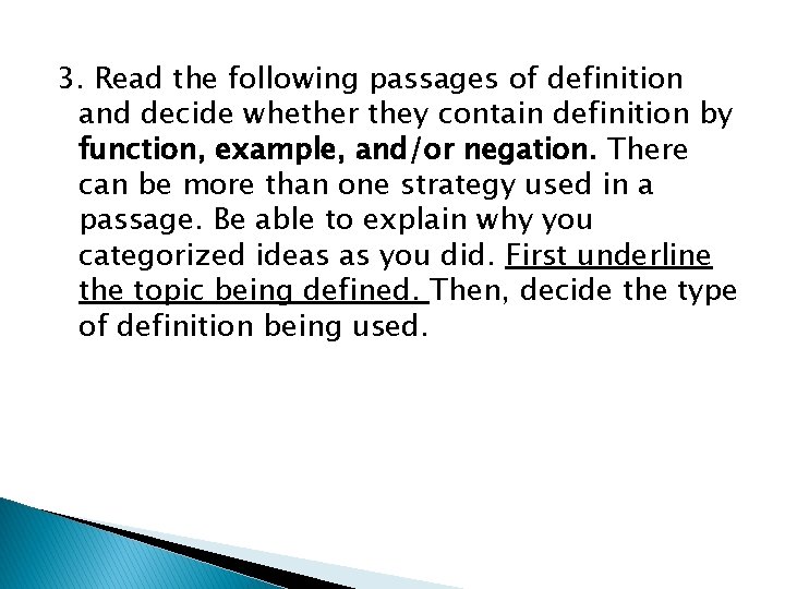 3. Read the following passages of definition and decide whether they contain definition by