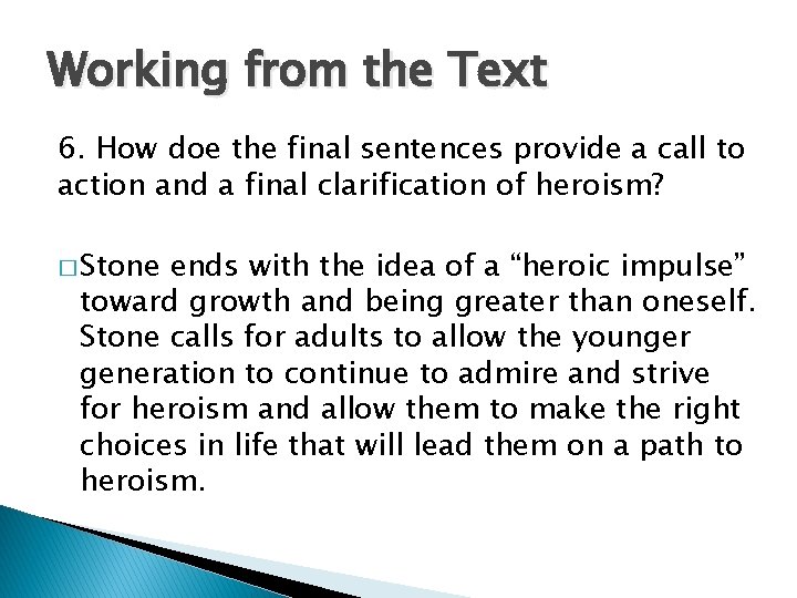 Working from the Text 6. How doe the final sentences provide a call to