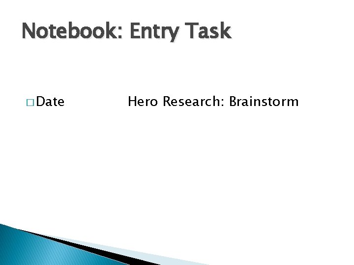 Notebook: Entry Task � Date Hero Research: Brainstorm 