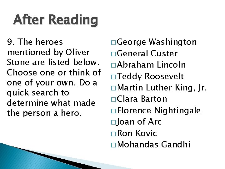 After Reading 9. The heroes mentioned by Oliver Stone are listed below. Choose one