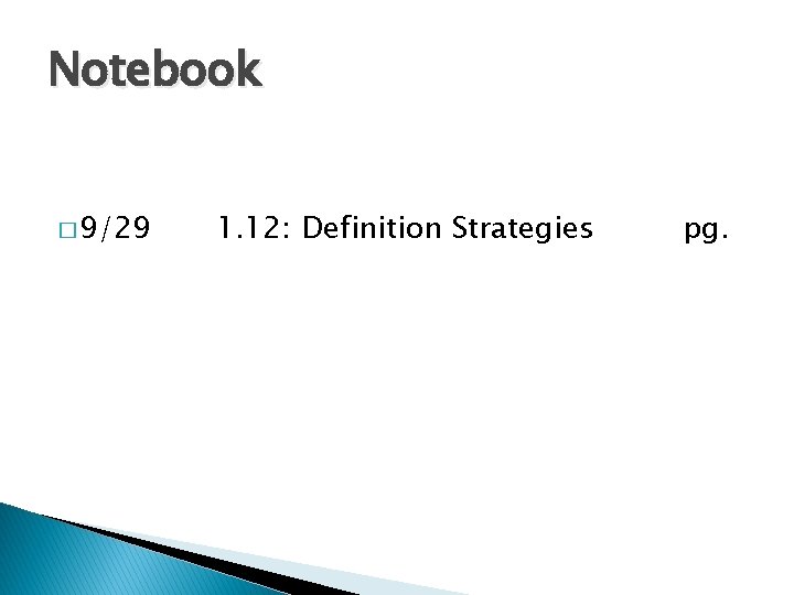 Notebook � 9/29 1. 12: Definition Strategies pg. 