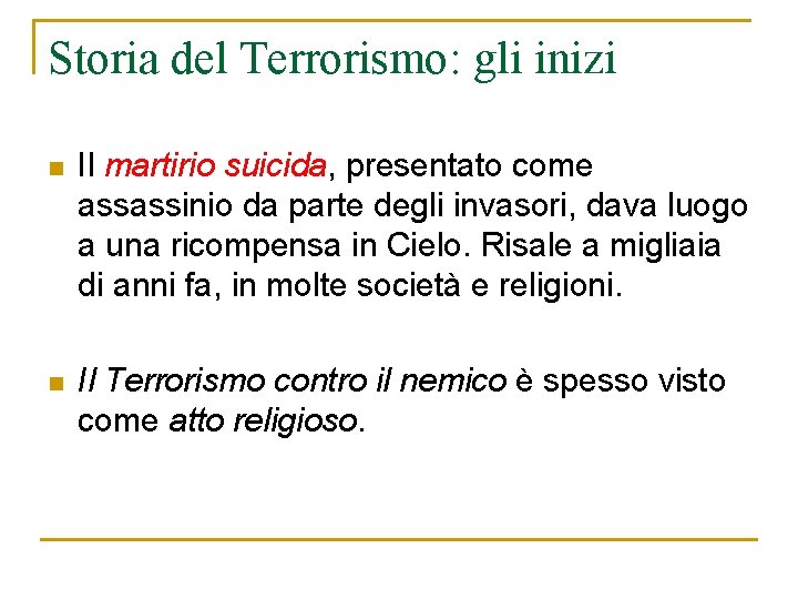 Storia del Terrorismo: gli inizi n Il martirio suicida, presentato come assassinio da parte