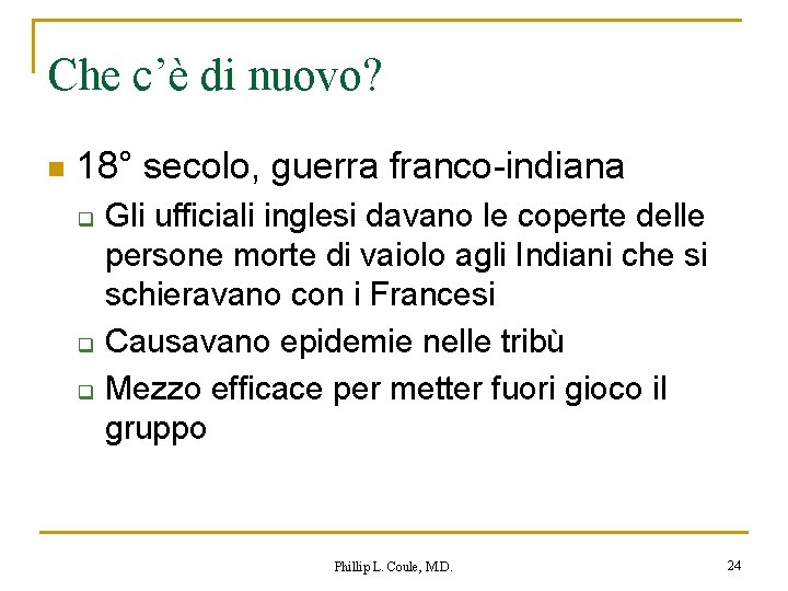 Che c’è di nuovo? n 18° secolo, guerra franco-indiana q q q Gli ufficiali