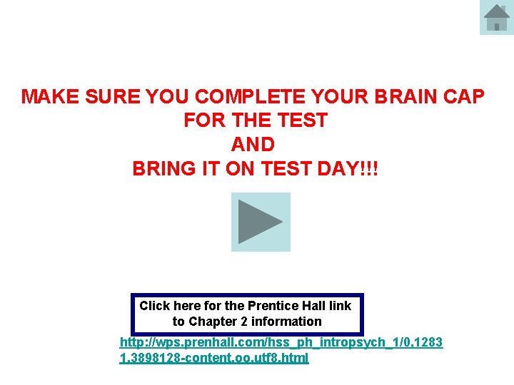 MAKE SURE YOU COMPLETE YOUR BRAIN CAP FOR THE TEST AND BRING IT ON