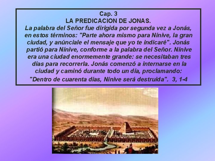 Cap. 3 LA PREDICACION DE JONAS. La palabra del Señor fue dirigida por segunda