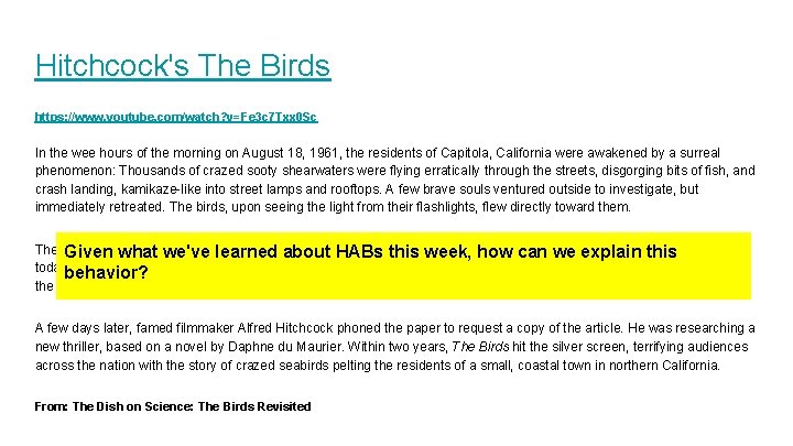 Hitchcock's The Birds https: //www. youtube. com/watch? v=Fe 3 c 7 Txx 0 Sc