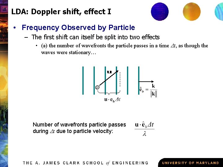 LDA: Doppler shift, effect I • Frequency Observed by Particle – The first shift