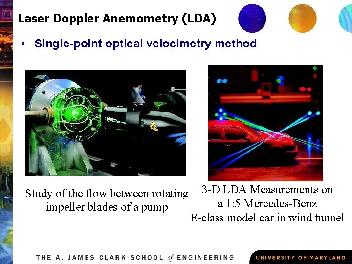 Laser Doppler Anemometry (LDA) • Single-point optical velocimetry method Study of the flow between