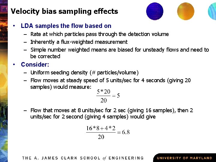 Velocity bias sampling effects • LDA samples the flow based on – Rate at