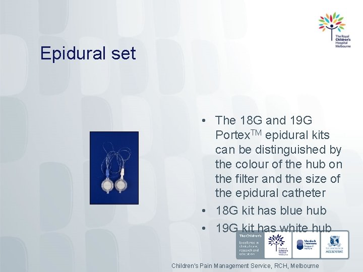 Epidural set • The 18 G and 19 G Portex. TM epidural kits can