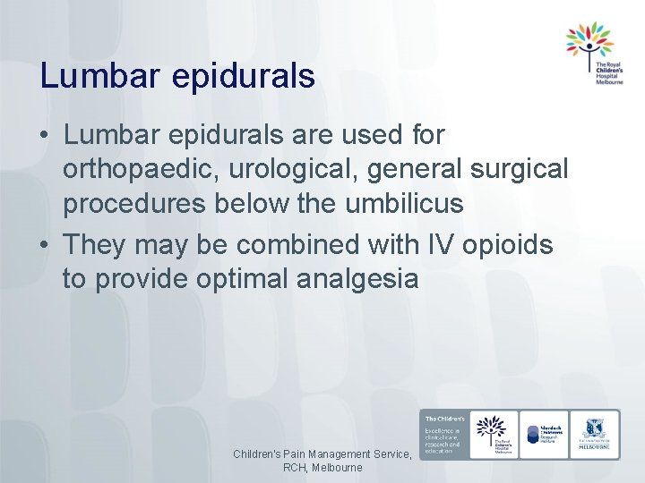 Lumbar epidurals • Lumbar epidurals are used for orthopaedic, urological, general surgical procedures below